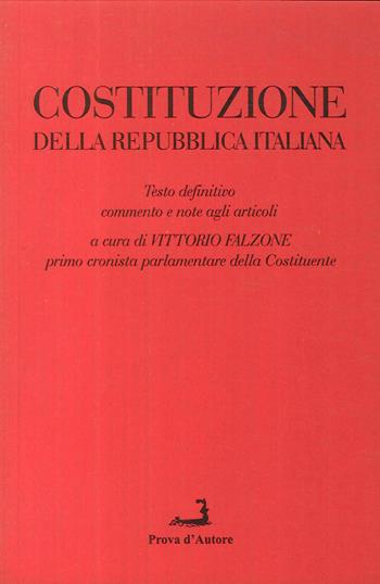 Costituzione della Repubblica italiana. Testo definitivo, commento e note agli articoli - Vittorio Falzone - Libro Prova d'Autore 2017, Confronti | Libraccio.it