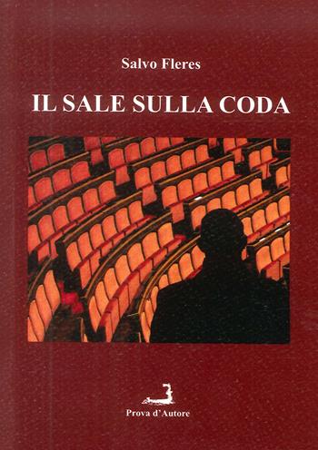 Il sale sulla coda - Salvo Fleres - Libro Prova d'Autore 2018, Sale d'attesa | Libraccio.it