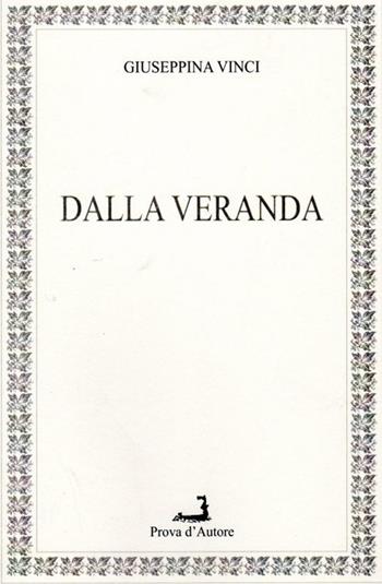 Dalla veranda - Giuseppina Vinci - Libro Prova d'Autore 2019, Lunarionuovo | Libraccio.it