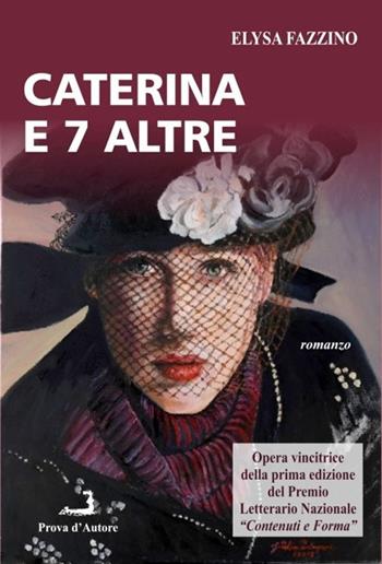 Caterina e 7 altre - Elysa Fazzino - Libro Prova d'Autore 2022 | Libraccio.it