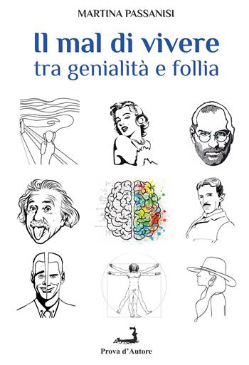 Il mal di vivere. Tra genialità e follia - Martina Passanisi - Libro Prova d'Autore 2022 | Libraccio.it