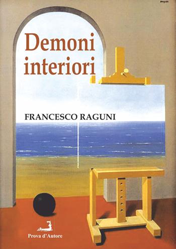 Demoni interiori - Francesco Raguni - Libro Prova d'Autore 2022, Sale d'attesa | Libraccio.it