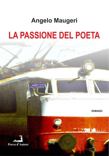 La passione del poeta - Angelo Maugeri - Libro Prova d'Autore 2023, Metope | Libraccio.it