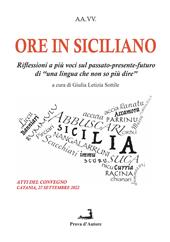 Ore in siciliano. Riflessioni a più voci sul passato-presente-futuro di «una lingua che non so più dire»