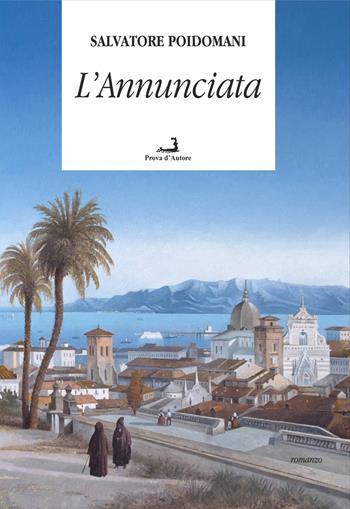 L'annunciata - Salvatore Poidomani - Libro Prova d'Autore 2024, Nuove tressule | Libraccio.it