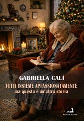 Tutti insieme appassionatamente. Ma questa è un'altra storia