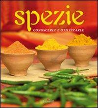 Spezie. Ediz. illustrata - Cristina Bottari - Libro Leonardo Publishing 2008 | Libraccio.it