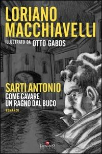 Sarti Antonio: come cavare un ragno dal buco - Loriano Macchiavelli - Libro Leonardo Publishing 2010, Food | Libraccio.it