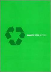 Maravee 2008. Recycle. Ediz. italiana e inglese