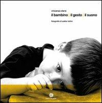 Il bambino il gesto il suono. Con CD Audio - Vincenzo Stera - Libro Comunicarte 2009 | Libraccio.it