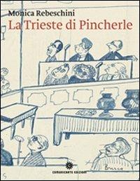 La Trieste di Pincherle - Monica Rebeschini, Luciano Semerani - Libro Comunicarte 2008, Carte comuni | Libraccio.it