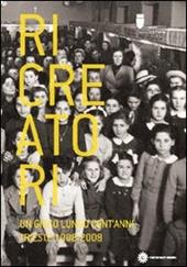 Ricreatori. Un gioco lungo cent'anni. Trieste 1908-2008