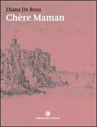 Chère maman. Scritti di bambini dell'aristocrazia asburgica 1857-1884 - Diana De Rosa - Libro Comunicarte 2011, Carte comuni | Libraccio.it