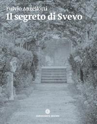 Il segreto di Svevo - Fulvio Anzellotti - Libro Comunicarte 2011 | Libraccio.it