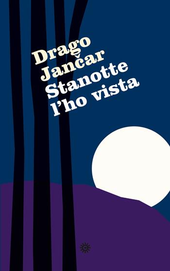 Stanotte l'ho vista - Drago Jancar - Libro Comunicarte 2015 | Libraccio.it