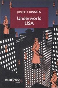 Underworld USA - Joseph F. Dinneen - Libro Odoya 2009, Odoya Real Fiction | Libraccio.it