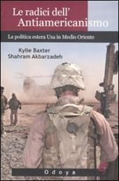 Le radici dell'antiamericanismo. La politica estera USA in Medio Oriente
