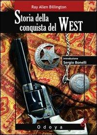 Storia della conquista del West - Ray Allen Billington - Libro Odoya 2009, Odoya library | Libraccio.it