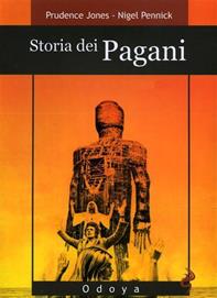 Storia dei pagani - Prudence Jones, Nigel Pennick - Libro Odoya 2009, Odoya library | Libraccio.it