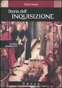 Storia dell'inquisizione - Carlo Havas - Libro Odoya 2010, Odoya library | Libraccio.it