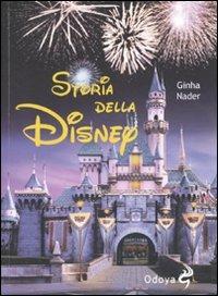 Storia della Disney - Ginha Nader - Libro Odoya 2010, Odoya library | Libraccio.it