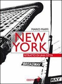 New York. Ritratto di una città - Mario Maffi - Libro Odoya 2010, Odoya library | Libraccio.it
