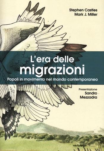 L'era delle migrazioni. Popoli in movimento nel mondo contemporaneo - Stephen Castles, Mark J. Miller - Libro Odoya 2012, Media e società | Libraccio.it