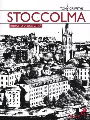 Stoccolma. Ritratto di una città - Tony Griffiths - Libro Odoya 2012, Odoya library | Libraccio.it