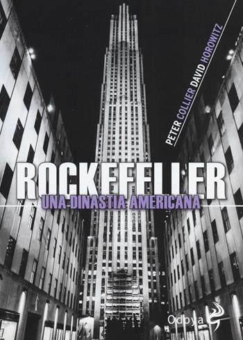 Rockefeller. Una dinastia americana - Peter Collier, David Horowitz - Libro Odoya 2013, Odoya library | Libraccio.it