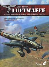 Luftwaffe. Le forze aeree tedesche nella seconda guerra mondiale