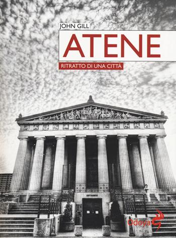 Atene. Ritratto di una città - John Gill - Libro Odoya 2014, Odoya library | Libraccio.it