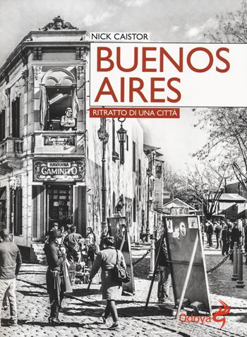 Buenos Aires. Ritratto di una città - Nick Caistor - Libro Odoya 2014, Odoya library | Libraccio.it