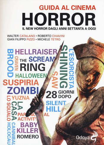 Guida al cinema horror. Il New Horror dagli anni Settanta a oggi. Ediz. illustrata  - Libro Odoya 2015, Odoya library | Libraccio.it