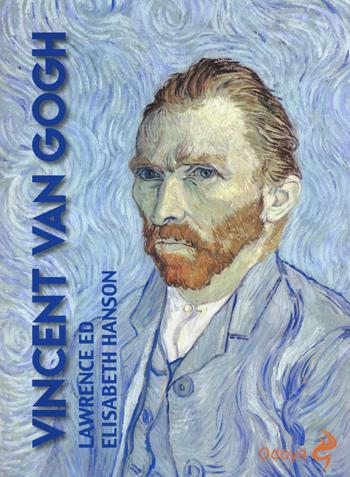 Vincent Van Gogh - Lawrence Hanson, Elisabeth Hanson - Libro Odoya 2015, Odoya library | Libraccio.it