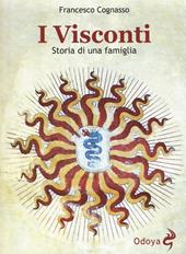 I Visconti. Storia di una famiglia