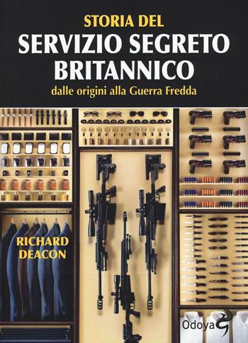 Storia del servizio segreto britannico dalle origini alla Guerra fredda - Richard Deacon - Libro Odoya 2016, Odoya library | Libraccio.it