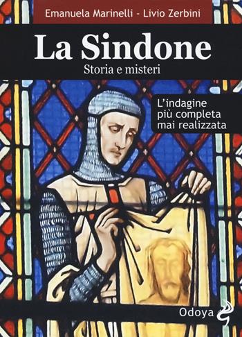 La Sindone. Storia e misteri - Emanuela Marinelli, Livio Zerbini - Libro Odoya 2017, Odoya library | Libraccio.it