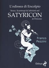 L' odissea di Encolpio. Sesso, licantropi & labirinti nel Satyricon di Petronio