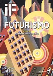 IF. Insolito & fantastico (2017). Vol. 21: Futurismo.