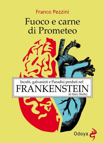 Fuoco e carne di Prometeo - Franco Pezzini - Libro Odoya 2017, Odoya library | Libraccio.it