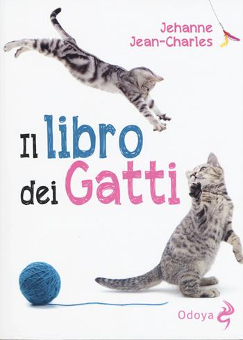 Il libro dei gatti - Jehanne Jean-Charles - Libro Odoya 2017, Odoya library | Libraccio.it