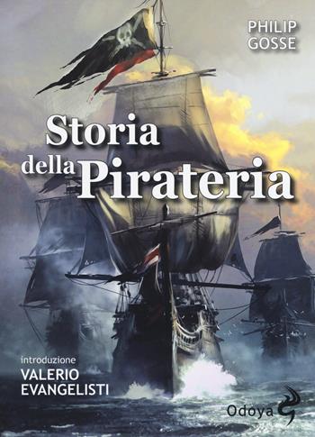 Storia della pirateria - Philip Gosse - Libro Odoya 2017, Odoya library | Libraccio.it