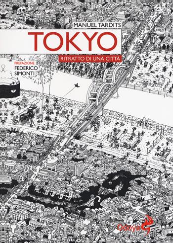 Tokyo. Ritratto di una città - Manuel Tardits - Libro Odoya 2018, Odoya library. Ritratti di città | Libraccio.it