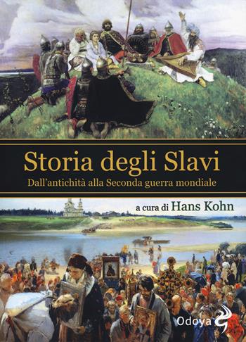 Storia degli slavi. Dall'antichità alla Seconda guerra mondiale  - Libro Odoya 2018, Odoya library | Libraccio.it
