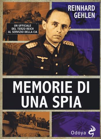 Memorie di una spia - Reinhard Gehlen - Libro Odoya 2018, Odoya library | Libraccio.it