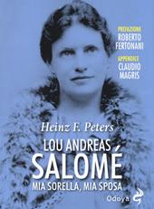 Lou Andreas Salomé. Mia sorella, mia sposa