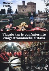 Viaggio tra le confraternite enogastronomiche d'italia