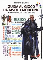 Guida al gioco da tavolo moderno. Dalle origini agli anni Ottanta