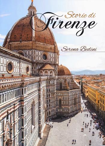 Storie di Firenze - Serena Bedini - Libro Odoya 2019, Odoya library | Libraccio.it
