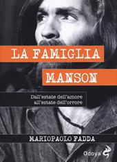 La famiglia Manson. Dall’estate dell’amore all’estate dell’orrore